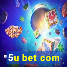 5u bet com